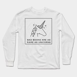 Bad books are as rare as unicorns Long Sleeve T-Shirt